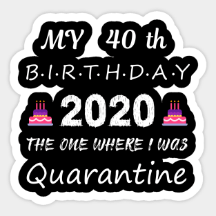 40th Birthday 2020 Quarantined Sticker